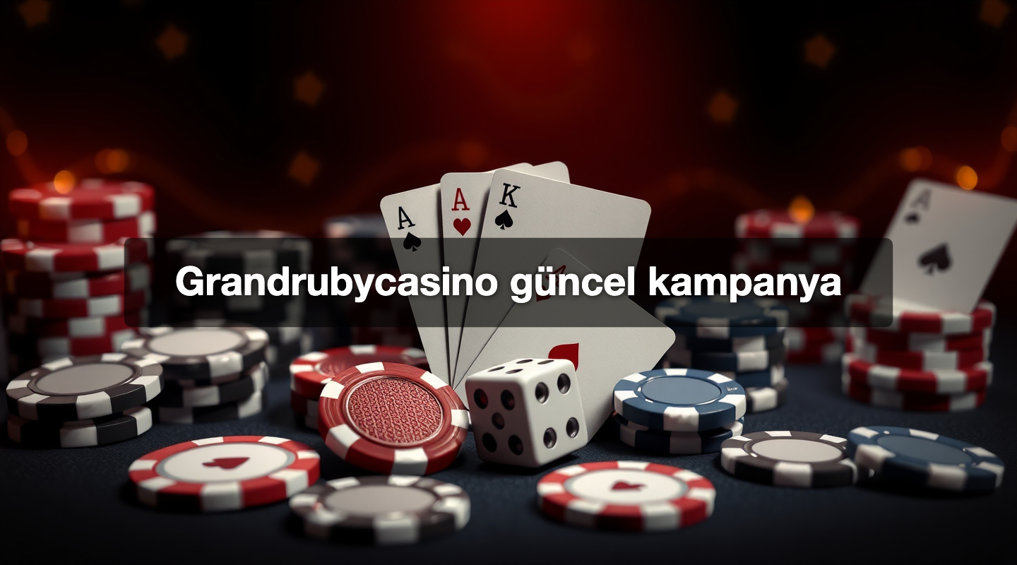 Grandrubycasino güncel kampanya