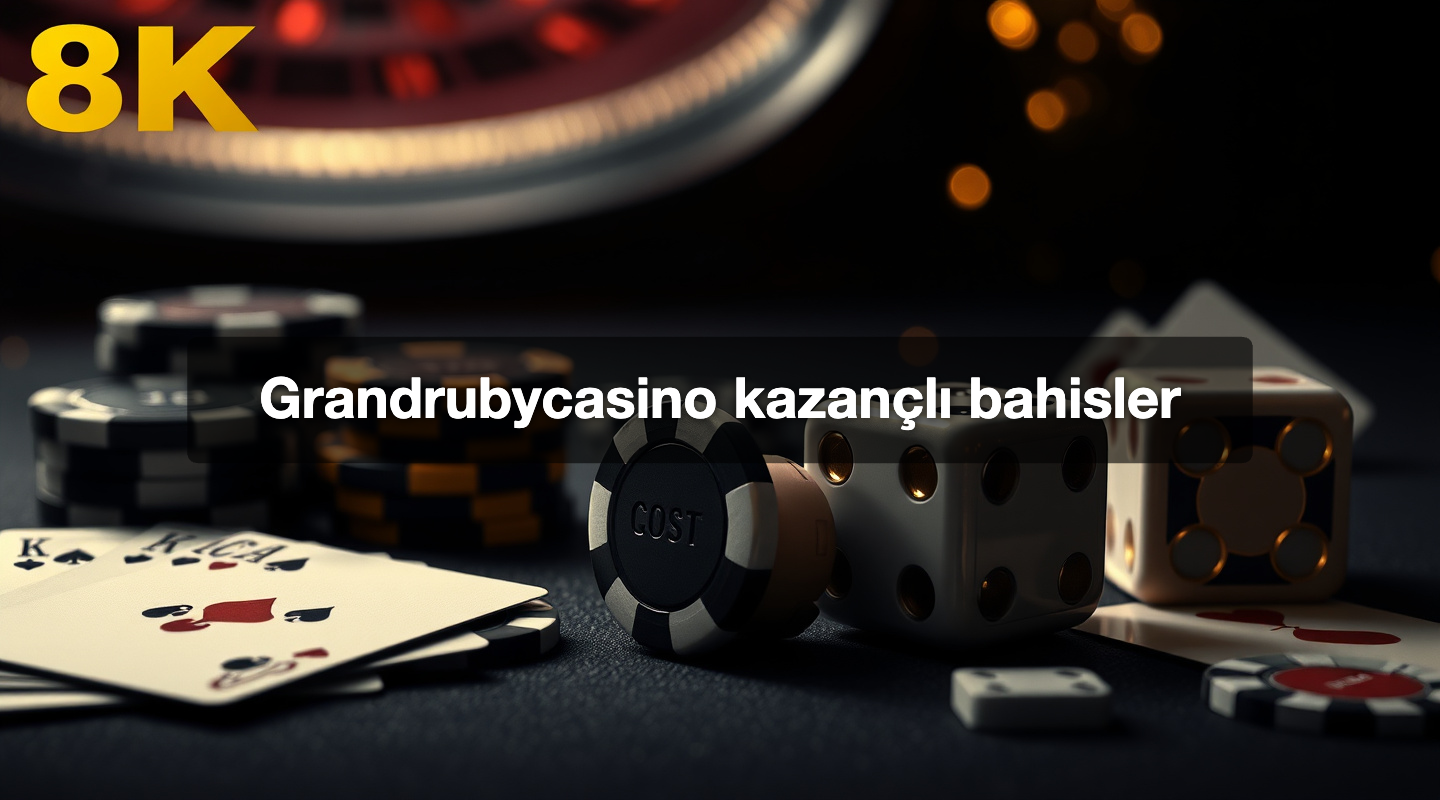Grandrubycasino kazançlı bahisler