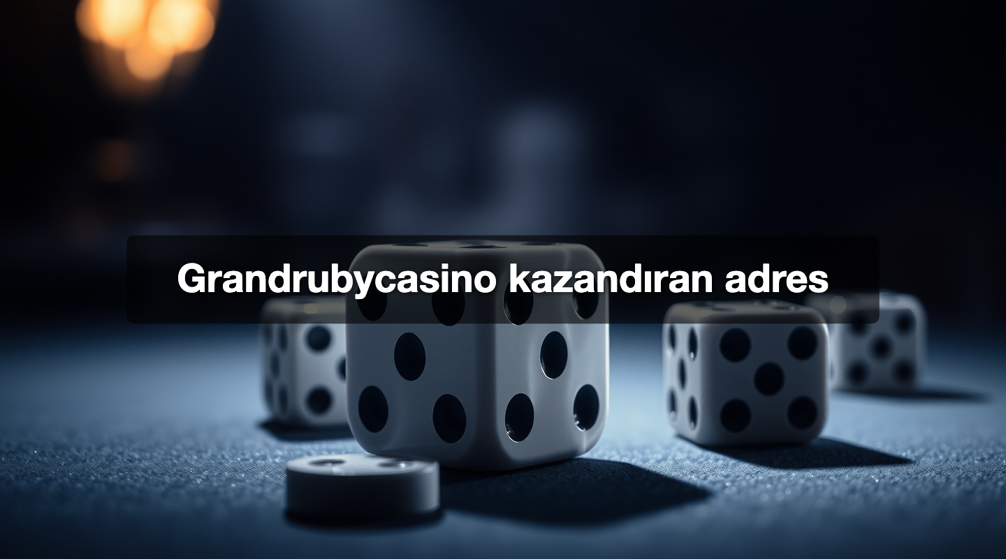 Grandrubycasino kazandıran adres