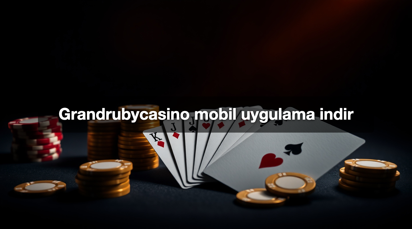 Grandrubycasino mobil uygulama indir